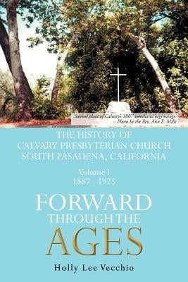 Forward Through the Ages: Volume I by Vecchio, Holly Lee