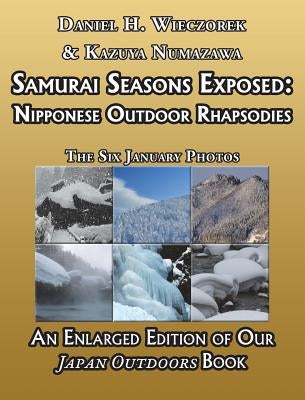 Samurai Seasons Exposed: Nipponese Outdoor Rhapsodies by Wieczorek, Daniel H.