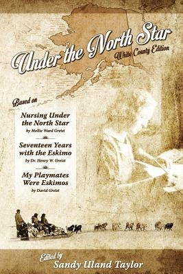 Under the North Star: White County Edition by Greist, Mollie Ward