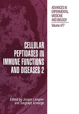 Cellular Peptidases in Immune Functions and Diseases 2 by Langner, Jürgen