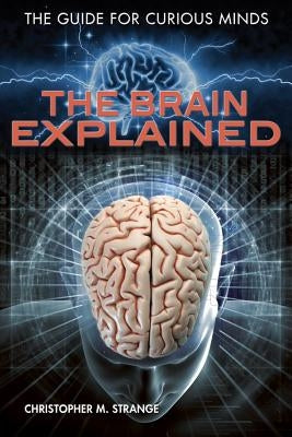 The Brain Explained by Strange, Christopher M.