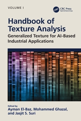 Handbook of Texture Analysis: Generalized Texture for Ai-Based Industrial Applications by El-Baz, Ayman