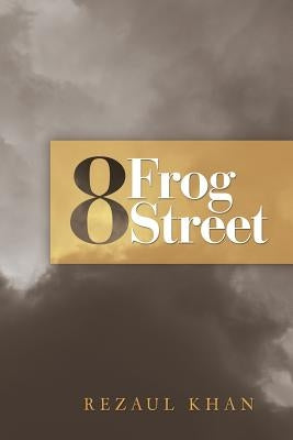 8 Frog Street by Khan, Rezaul