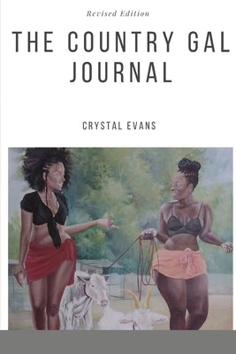 The Country Gyal Journal by Evans, Crystal
