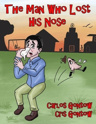 The Man Who Lost His Nose by Gontow, Cris