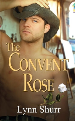 The Convent Rose by Shurr, Lynn