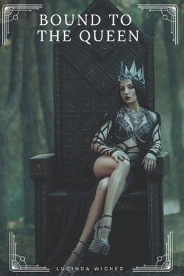 Bound to the Queen: Sapphhic Omegaverse Novella by Wicked, Lucinda