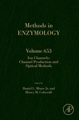 Ion Channels: Channel Production and Optical Methods: Volume 653 by Minor, Daniel L.