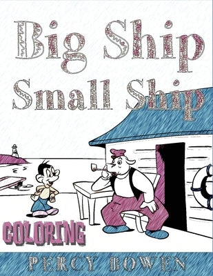 Big Ship, Small Ship COLORING BOOK by Percy, Bowen