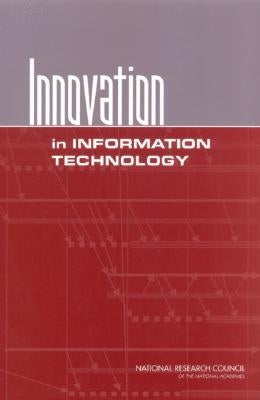 Innovation in Information Technology by National Research Council