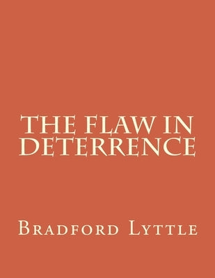 The Flaw in Deterrence by Lyttle, Bradford