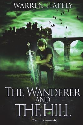 The Wanderer and the Hill by Hately, Warren