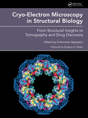 Cryo-Electron Microscopy in Structural Biology: From Structural Insights to Tomography and Drug Discovery by Appasani, Krishnarao