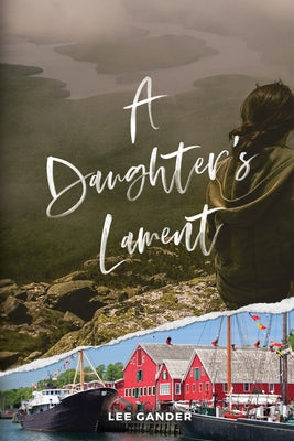 A Daughter's Lament by Gander, Lee