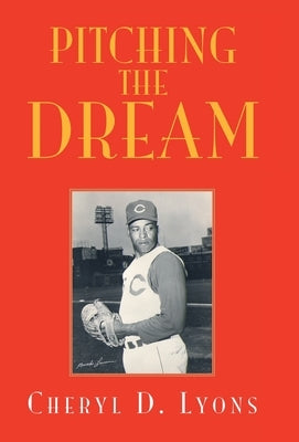 Pitching The Dream by Lyons, Cheryl D.
