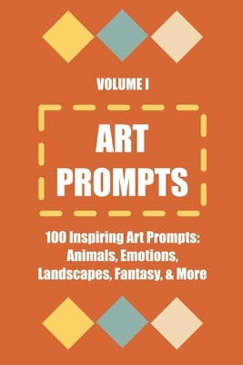 Art Prompts: Volume I by Sarson, Sam