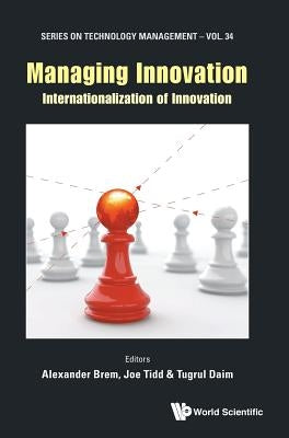 Managing Innovation: Internationalization of Innovation by Brem Alexander