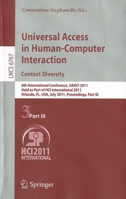 Universal Access in Human-Computer Interaction. Context Diversity: 6th International Conference, Uahci 2011, Held as Part of Hci International 2011, O by Stephanidis, Constantine