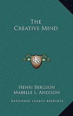 The Creative Mind by Bergson, Henri Louis