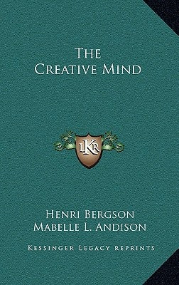 The Creative Mind by Bergson, Henri Louis
