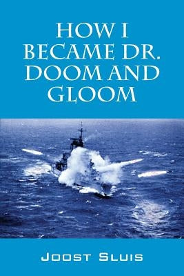 How I Became Dr. Doom and Gloom by Sluis, Joost