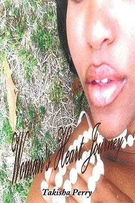 Woman's Heart Journey by Perry, Takisha