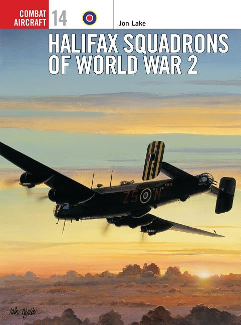 Halifax Squadrons of World War 2 by Lake, Jon