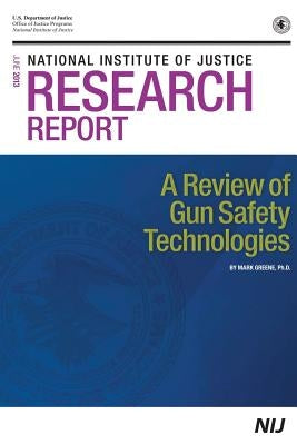 A Review of Gun Safety Technologies by Programs, Office of Justice