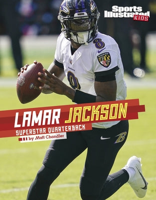 Lamar Jackson: Superstar Quarterback by Chandler, Matt