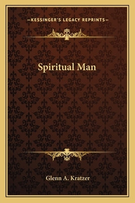 Spiritual Man by Kratzer, Glenn A.