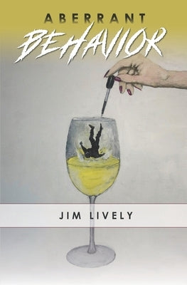Aberrant Behavior by Lively, Jim