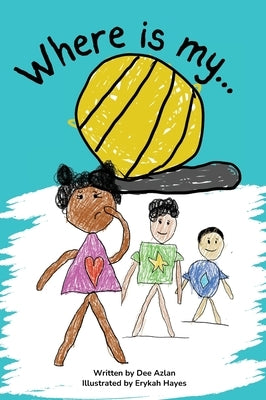 Where is my... by Azlan, Dee