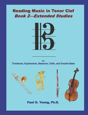 Reading Music in Tenor Clef: Book 2 - Extended Studies by Young, Paul G.