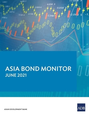 Asia Bond Monitor - June 2021 by Asian Development Bank