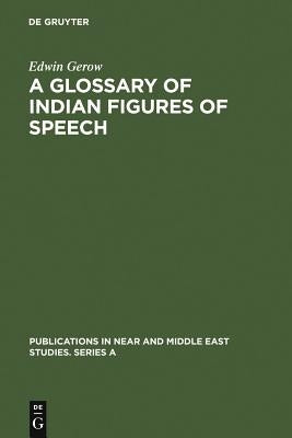 A Glossary of Indian Figures of Speech by Gerow, Edwin