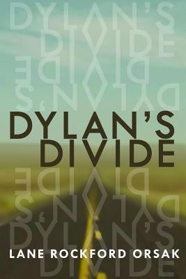 Dylan's Divide by Orsak, Lane Rockford