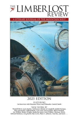 The Limberlost Review: A Literary Journal of the Mountain West (2025 Edition) by Ardinger, Rick And Rosemary