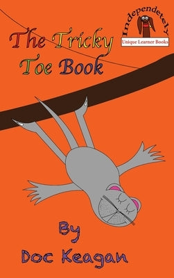 The Tricky Toe Book by Keagan, Doc