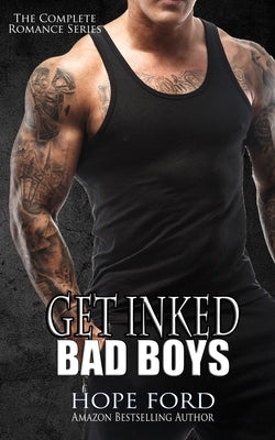 Get Inked Bad Boys: The Complete Romance Series by Ford, Hope