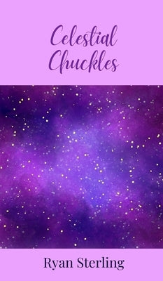 Celestial Chuckles by Sterling, Ryan