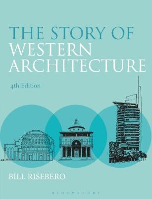 The Story of Western Architecture by Risebero, Bill