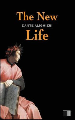 The New Life by Rossetti, Dante Gabriel