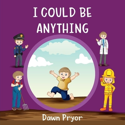 I Could Be Anything by Dawn, Pryor