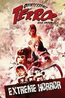 Quintessence of Terror: Extreme Horror (2018) by Hutchison, Steve