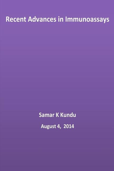 Recent Advances in Immunoassays by Kundu, Samar K.