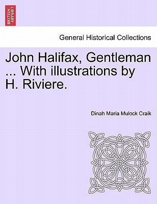 John Halifax, Gentleman ... With illustrations by H. Riviere. by Craik, Dinah Maria Mulock
