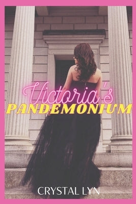 Victorias Pandemonium by Lyn, Crystal