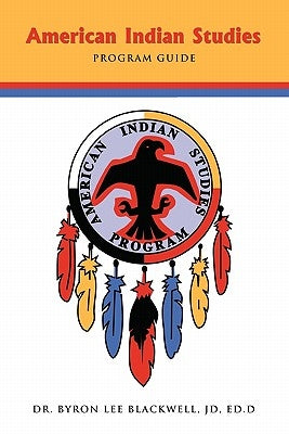 American Indian Studies Program Guide by Blackwell, Byron Lee