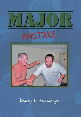 Major Mistake by Baumberger, Rodney L.