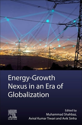 Energy-Growth Nexus in an Era of Globalization by Shahbaz, Muhammad